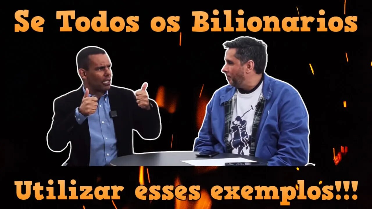 BilionĂ¡rios o que Poderiam Fazer? COM THIAGO NIGRO/DR RODRIGO SILVA/FLAVIO AUGUSTO