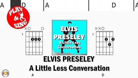 ELVIS PRESLEY A Little Less Conversation FCN GUITAR CHORDS & LYRICS