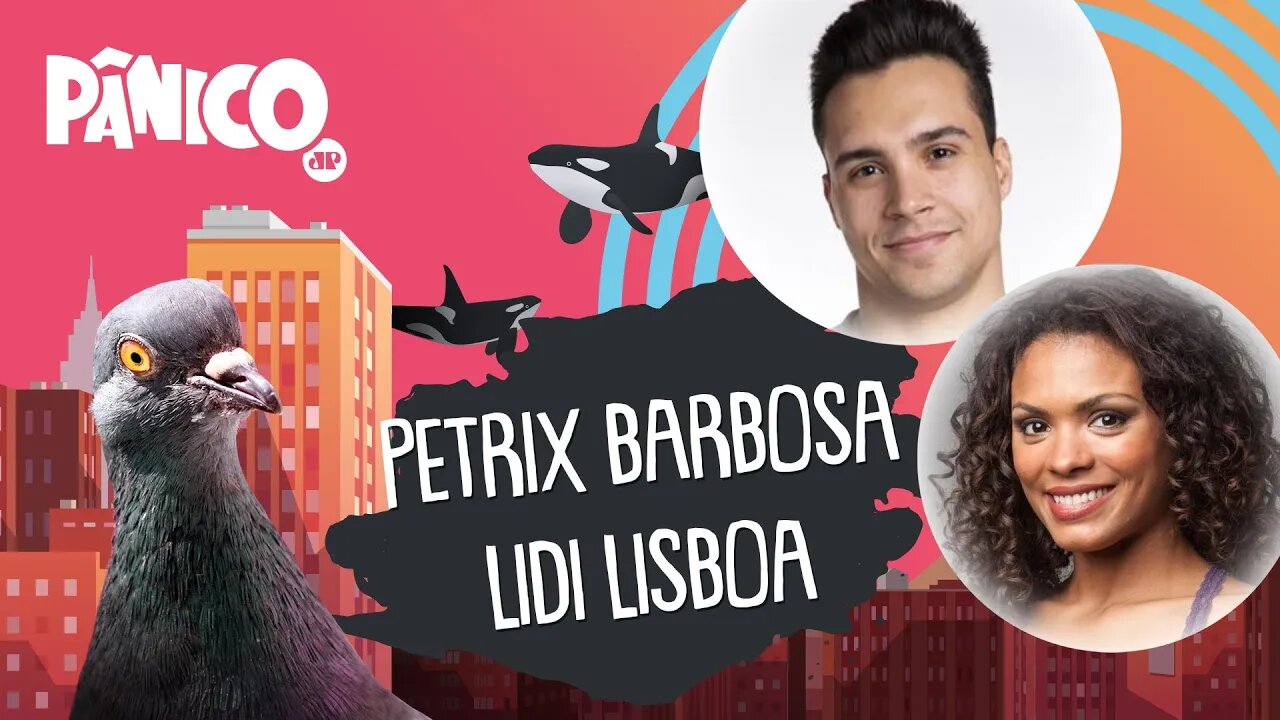 PETRIX BARBOSA E LIDI LISBOA - PÂNICO - 18/02/21