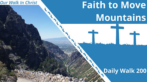 Faith to Move Mountains | Daily Walk 200