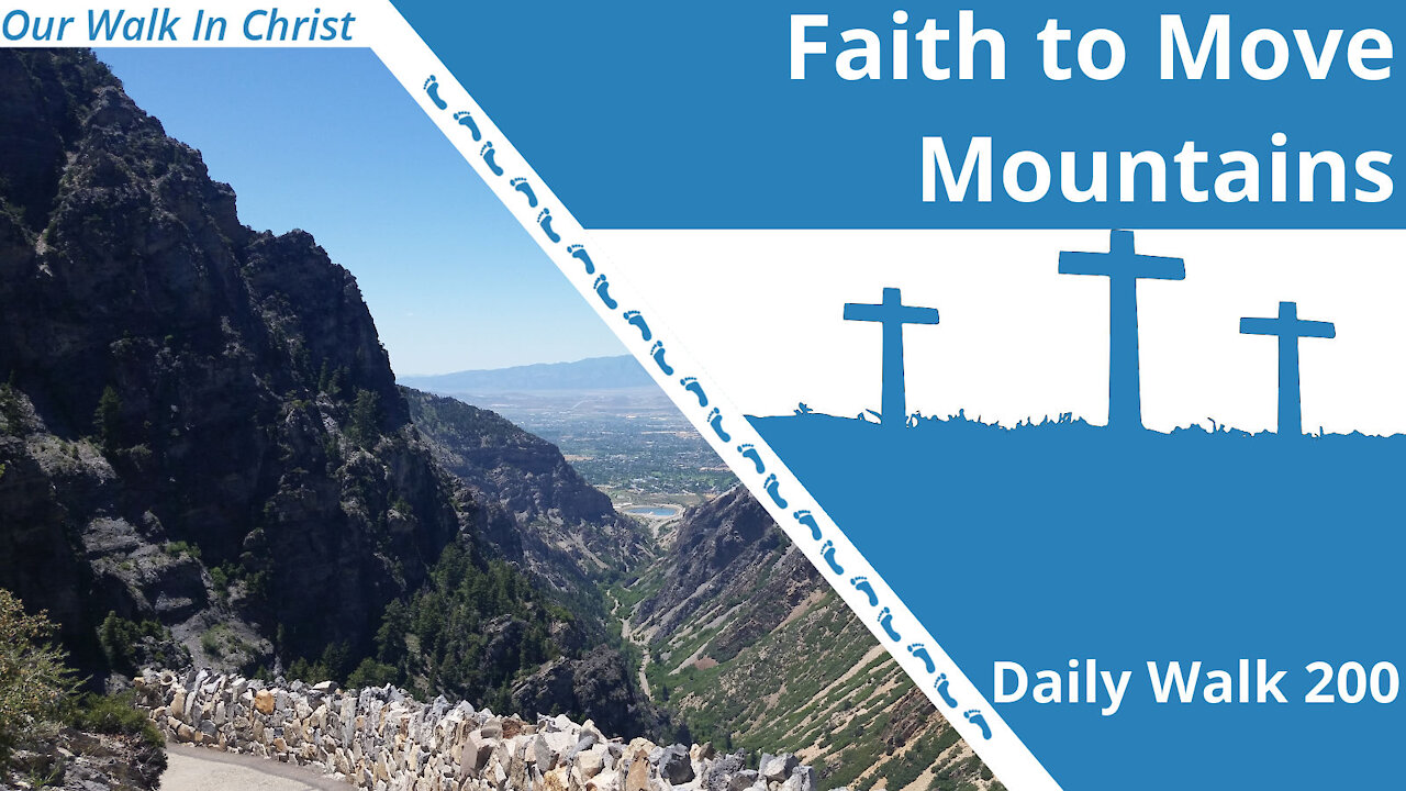 Faith to Move Mountains | Daily Walk 200