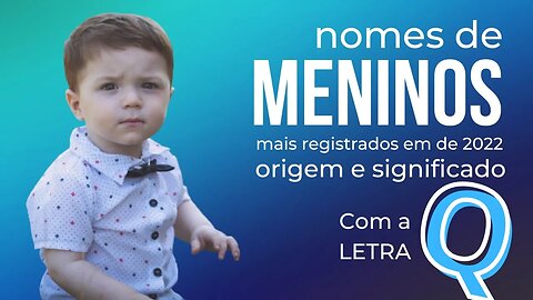 Nomes de meninos com a letra Q.