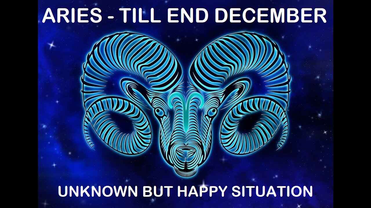 ARIES TILL THE END OF DECEMBER