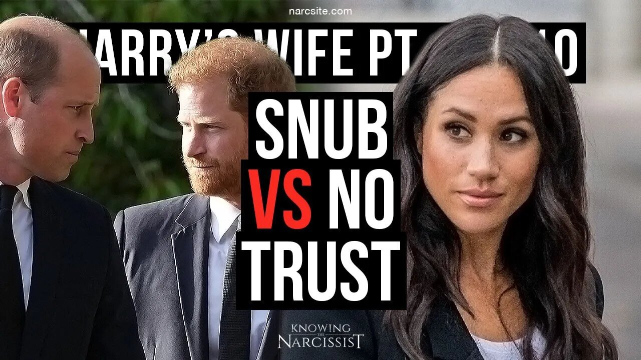 Harry´s Wife 102.10 Snub Vs No Trust (Meghan Markle)