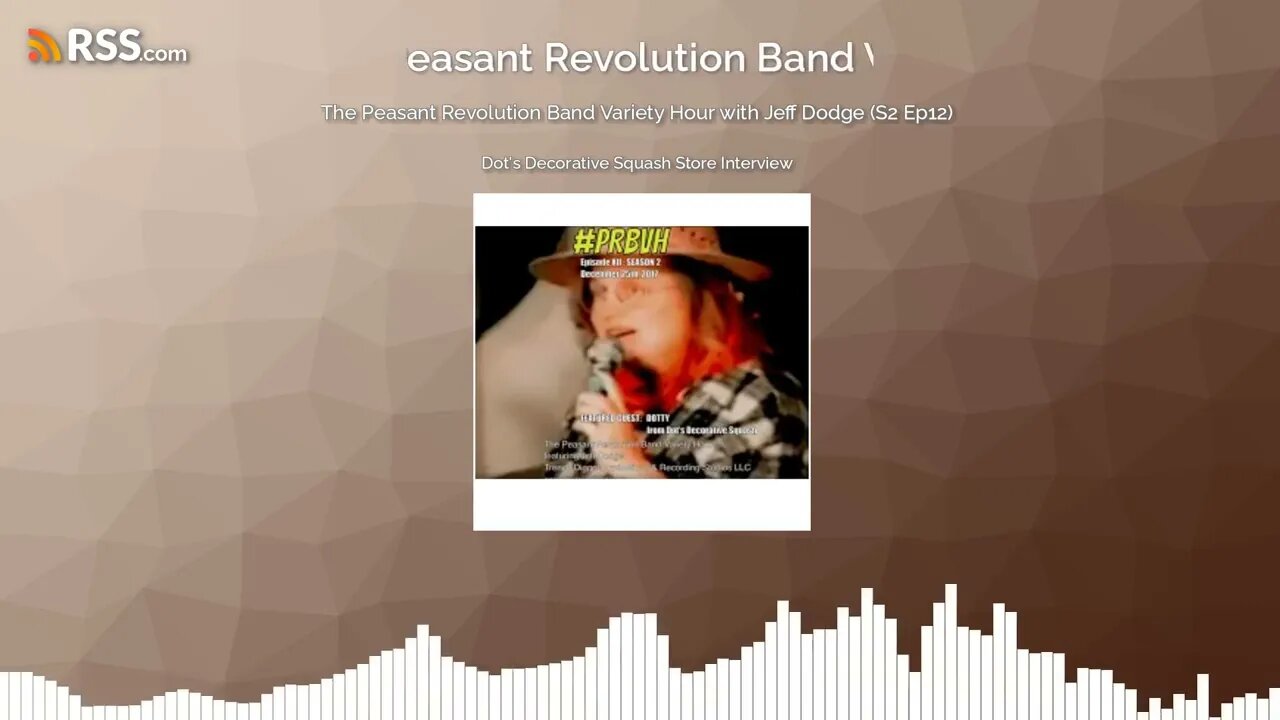 The Peasant Revolution Band Variety Hour with Jeff Dodge (S2 Ep12) PODCAST