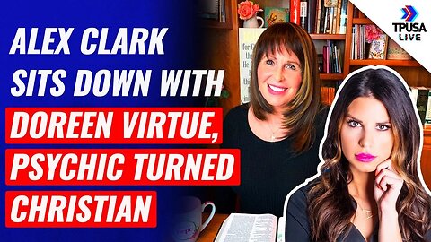 Alex Clark Sits Down With Doreen Virtue, Psychic Turned Christian