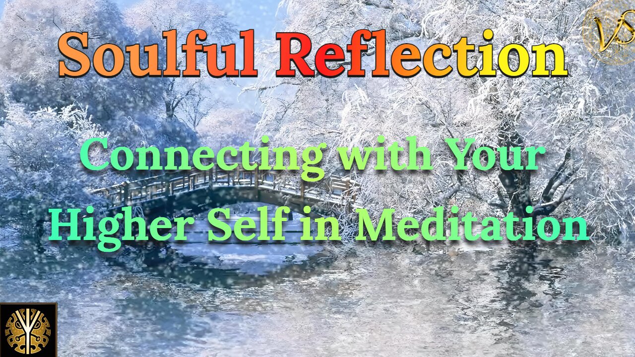 Soulful Reflection: Connecting with Your Higher Self in Meditation