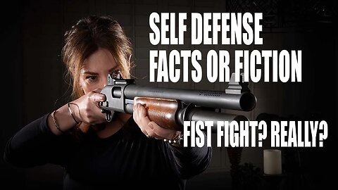 Self Defense: Facts or Fiction - Fist Fight?? Really? #1231