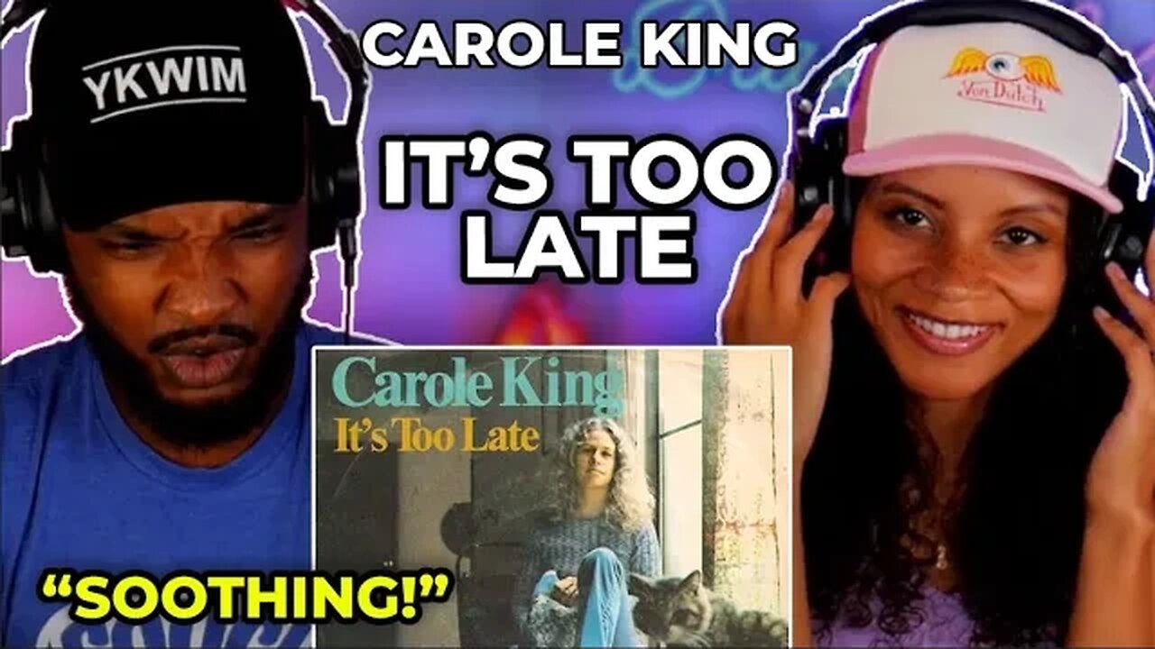 FIRST TIME 🎵 Carole King - It's Too Late REACTION