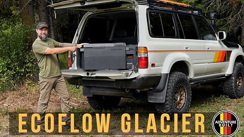 REVIEW ECOFLOW GLACIER | BEST DO IT ALL FRIDGE FOR MINIMALIST OVERLANDER