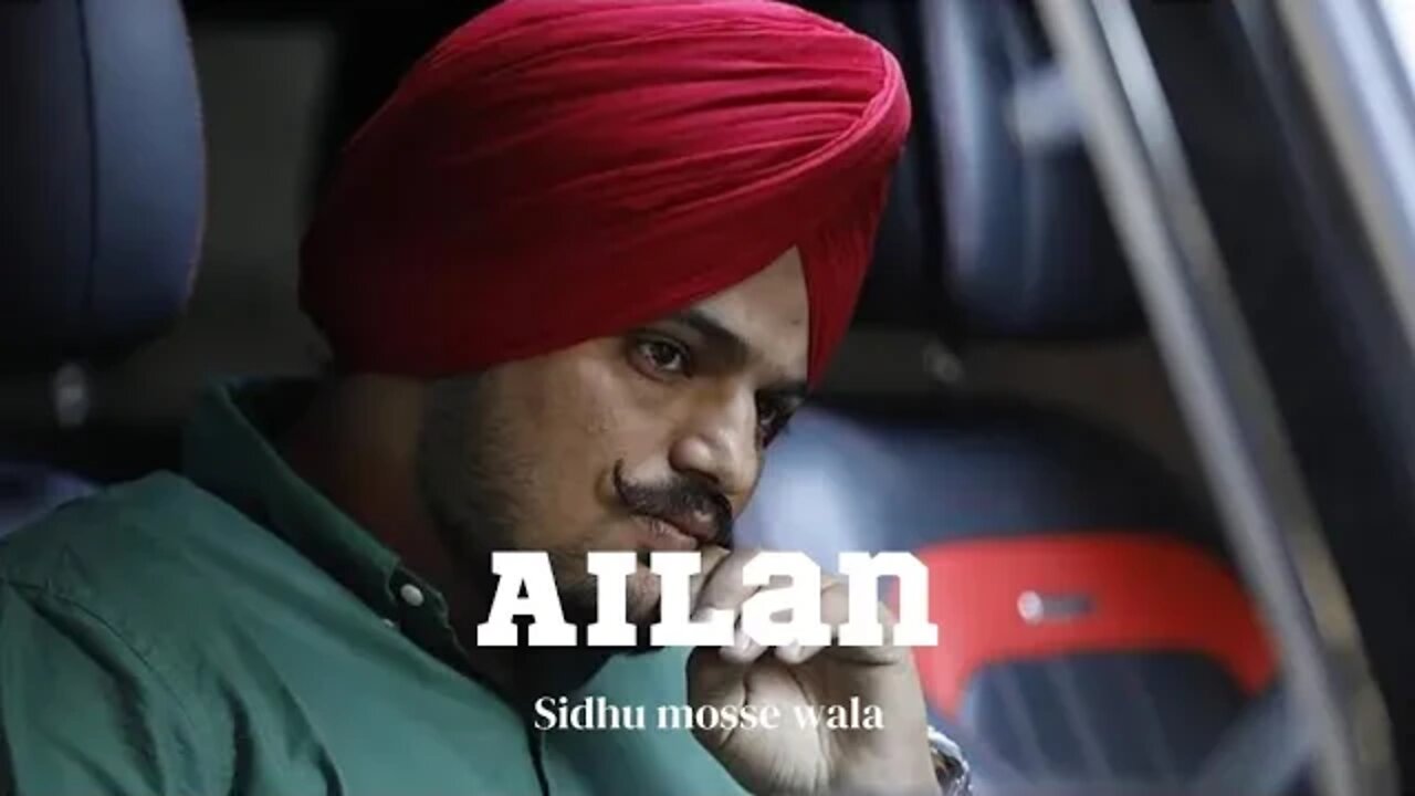 Ailan | sidhu mosse wala #justiceforsidhumoosewala