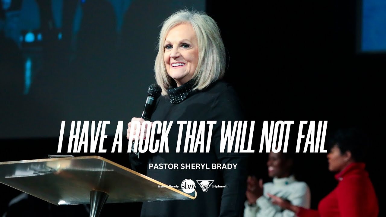 I Have A Rock That Will Not Fail -- Pastor Sheryl Brady