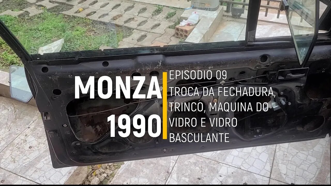 Monza 1990 do Leilão - Trocando fechadura, trinco, maquina do vidro e basculante - Episódio 09