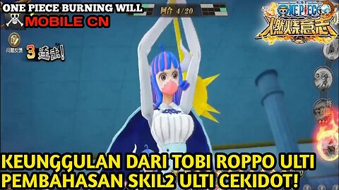 BAHAS PENUH KELEBIHAN DAN KEKURANGAN TOBI ROPPO ULTI / One Piece Burning Will Mobile (Android/Ios)