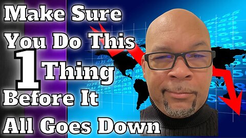 Make Sure You Do This One Thing Before It All Goes Down