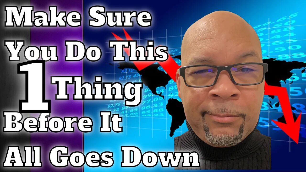 Make Sure You Do This One Thing Before It All Goes Down