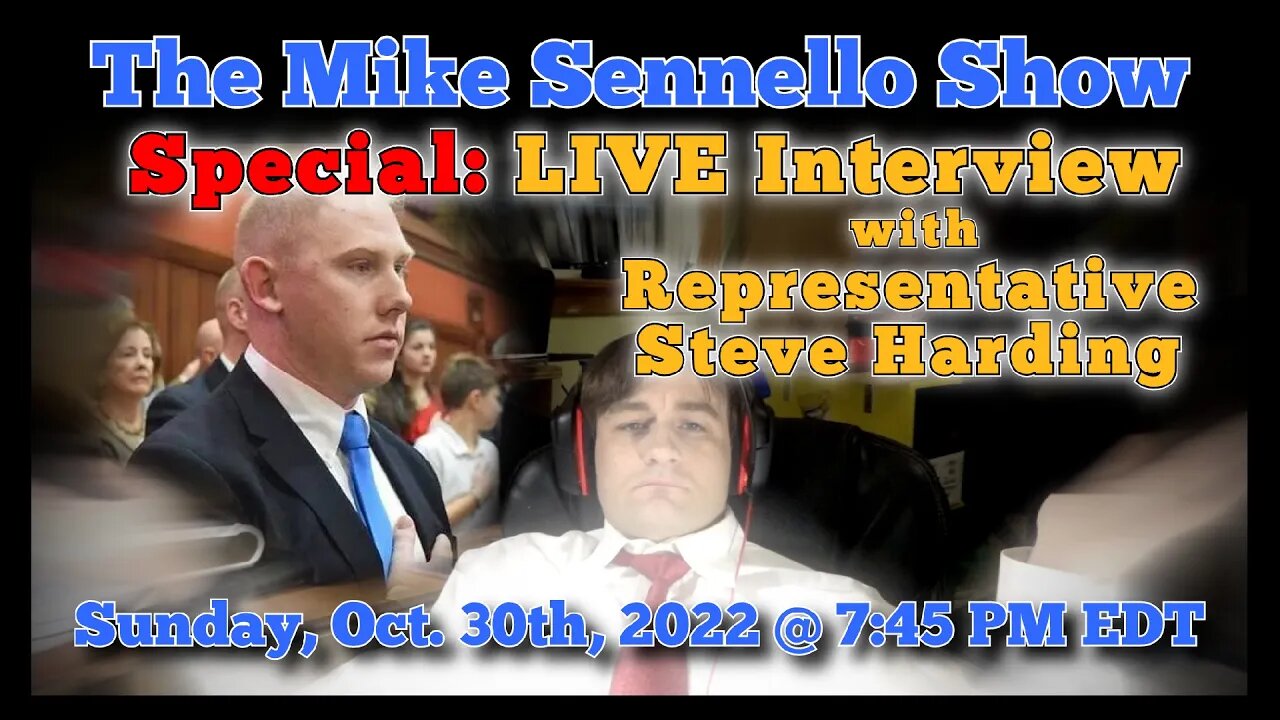 The Mike Sennello Show Special: LIVE Interview with State Rep. Steve Harding | October 30th, 2022