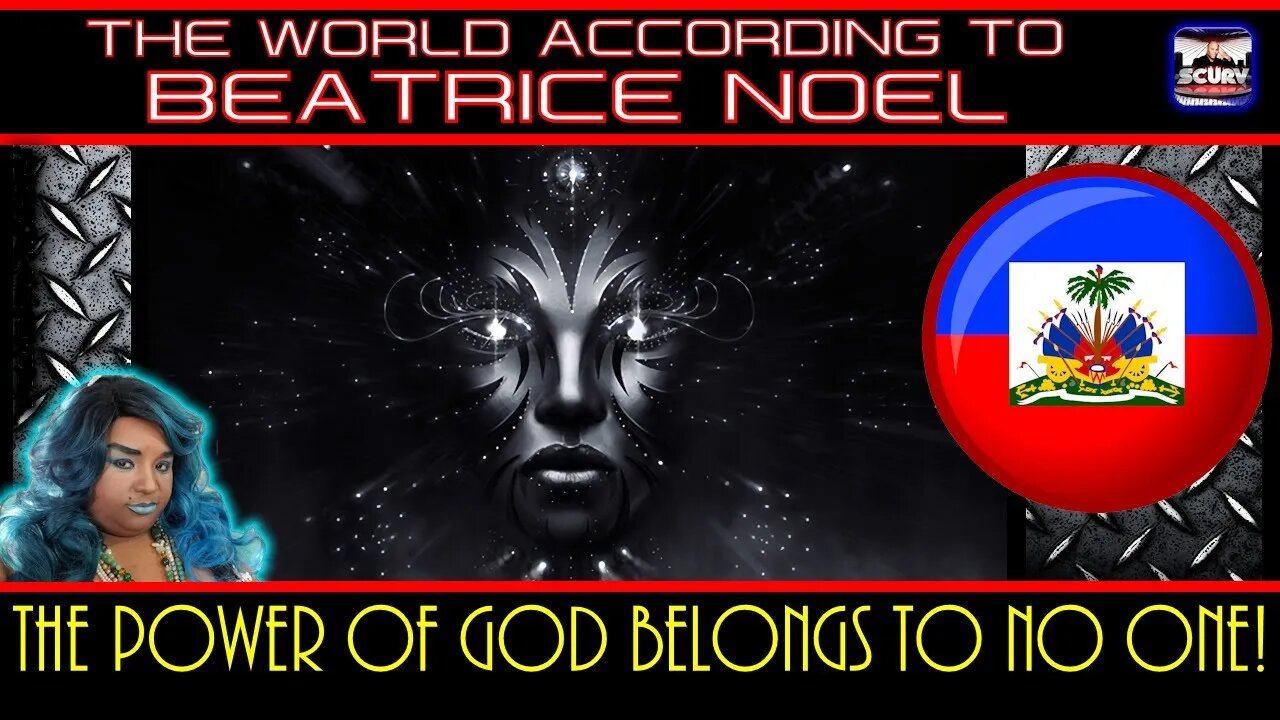 THE POWER OF GOD BELONGS TO NO ONE! | THE WORLD ACCORDING TO BEATRICE NOEL