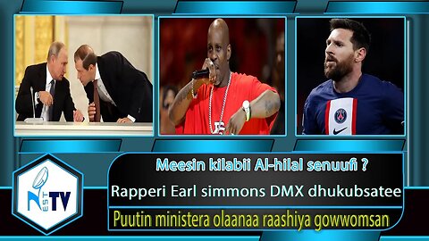 ETHIOPIA:NESTTV: Meesin kilabii Al-hilal senuufi ? / Puutin ministera olaanaa raashiya gowwomsan