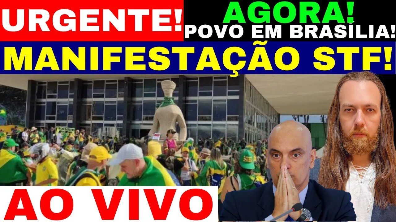 AO VIVO AGORA MANIFESTAÇÃO NA PORTA DO STF POPULAÇÃO E PARLAMENTARES PODEM AFASTAMENTO DE MORAES!