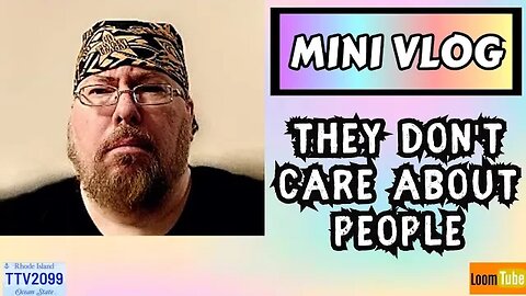 MINI VLOG - THEY DON'T CARE ABOUT PEOPLE - 092123 TTV2099