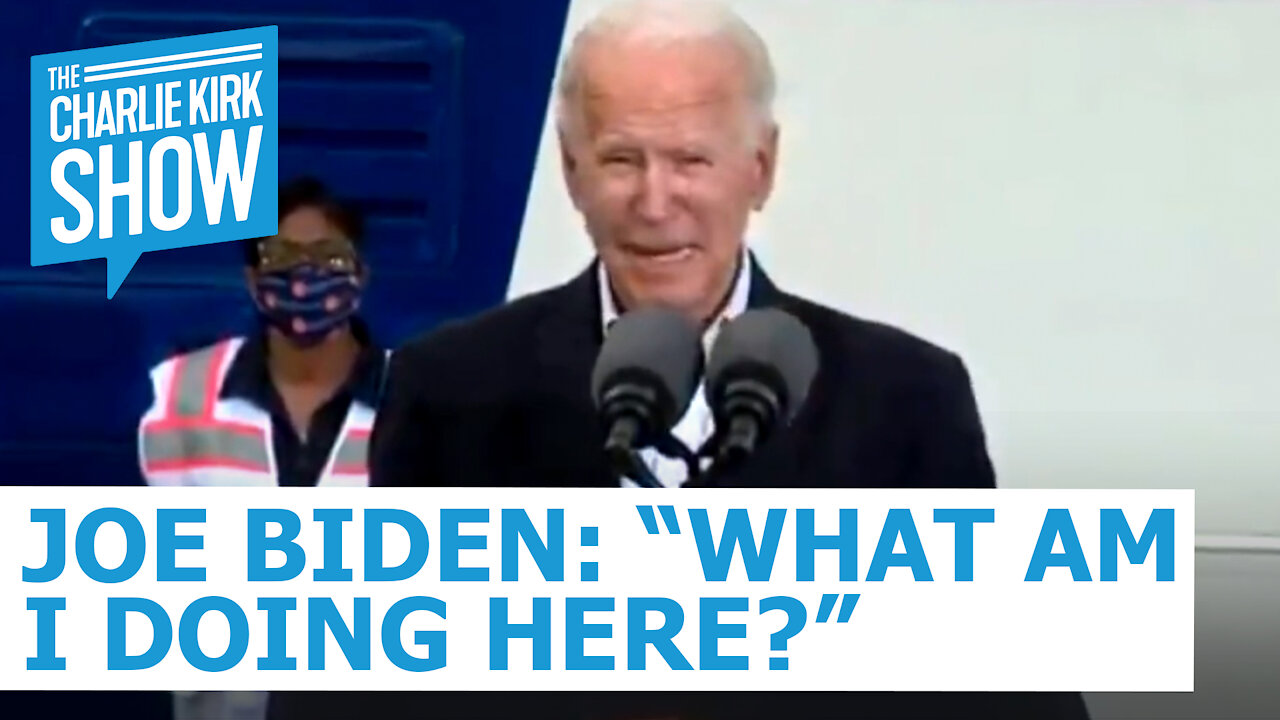 Joe Biden: "What Am I Doing Here?"