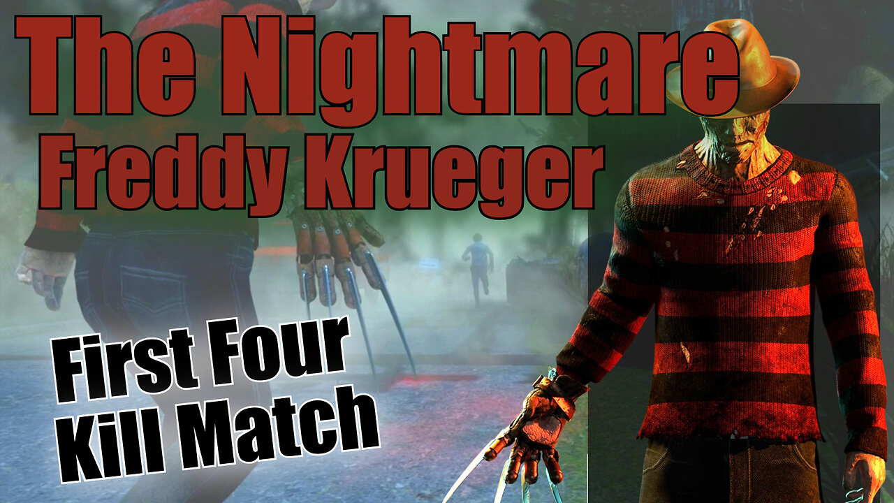 Four Kill Freddy Krueger... 6th match playing him....