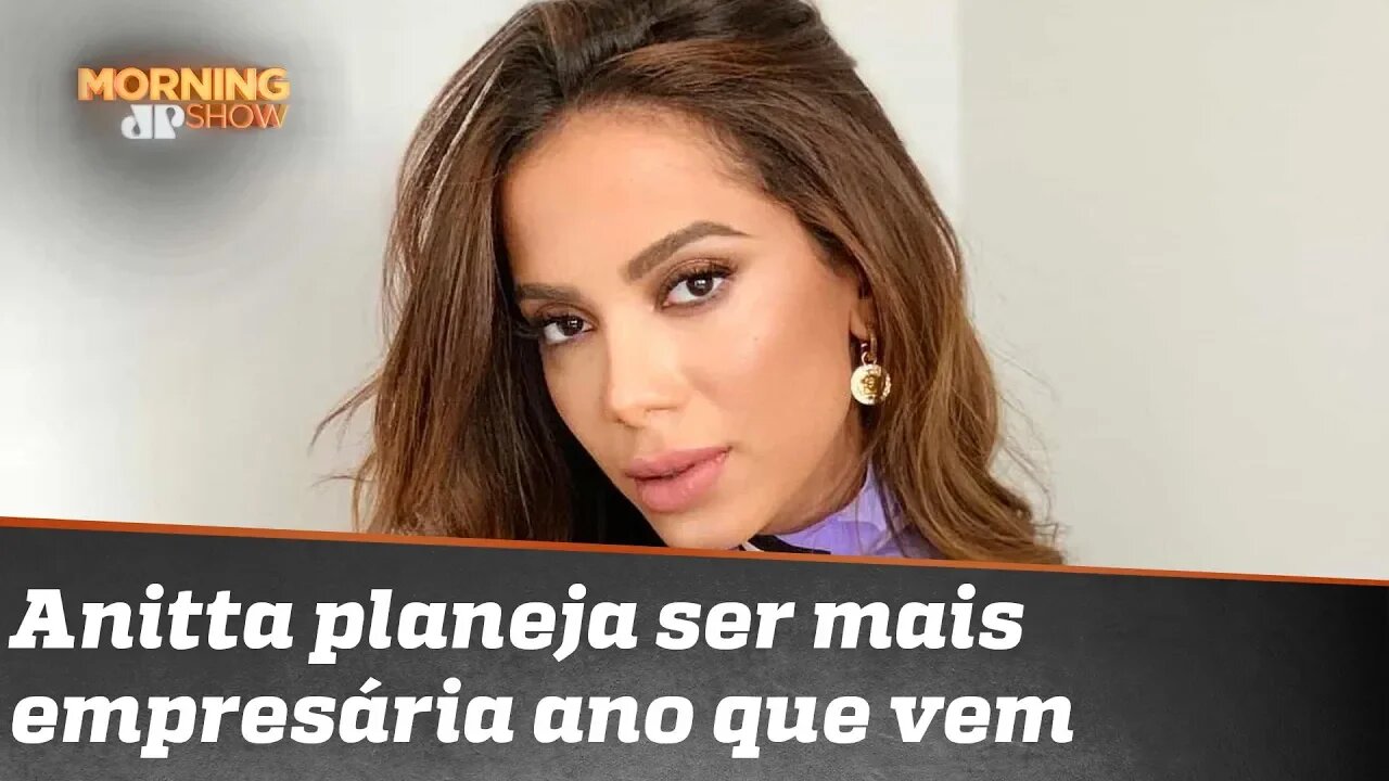 ANITTA, A EMPRESÁRIA