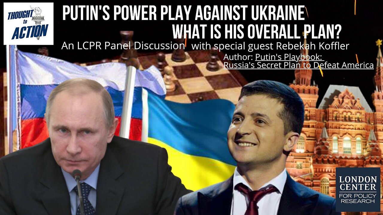 Putin's Power Play Against Ukraine is Only a Small Part of His Overall Plan