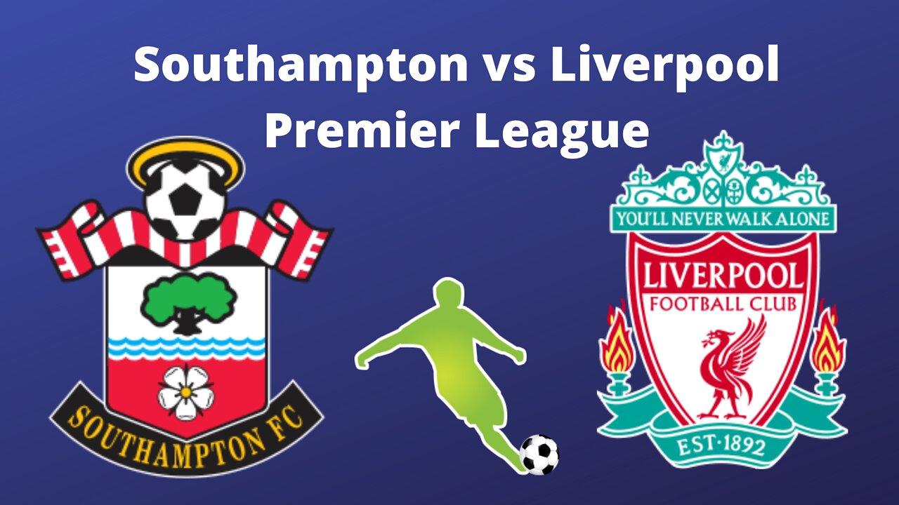 Southampton vs Liverpool (Premier League) Highlights