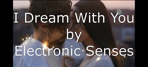 I dream with you by Electronic Senses
