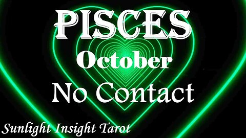 Pisces *They're Going To Reach Out Soon, Their Ultimate Fulfillment is With You* October No Contact