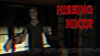 I was being stalked this whole time... | Missing Hiker