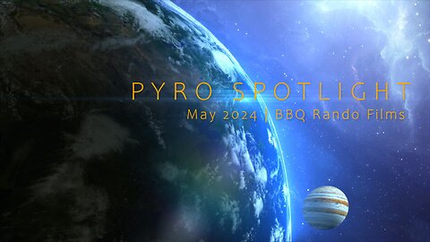 Pyro Spotlight May 2024