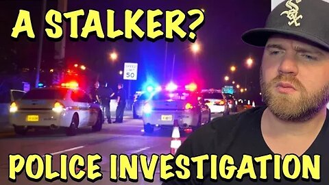 A Stalker?….. I Spent The 4th of July With The Police