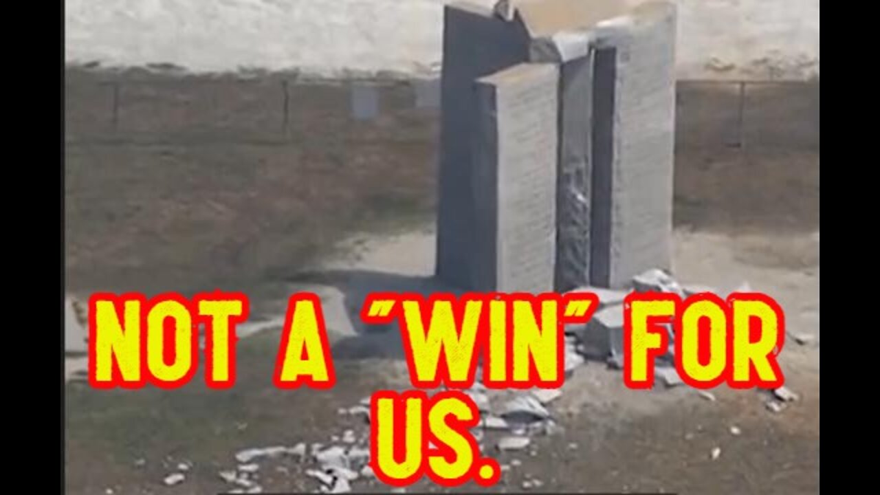 GEORGIA GUIDESTONES WERE "TAKEN" DOWN AS A DECLARATION BY THE ELITES. NOT A "WIN" FOR US.