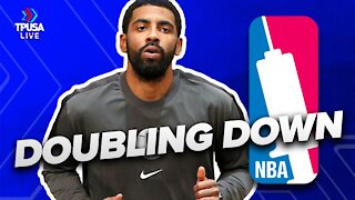 Kyrie Irving DOUBLES DOWN On His Decision To NOT Get Vaccinated