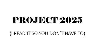 Project 2025: I Read It So You Don't Have To