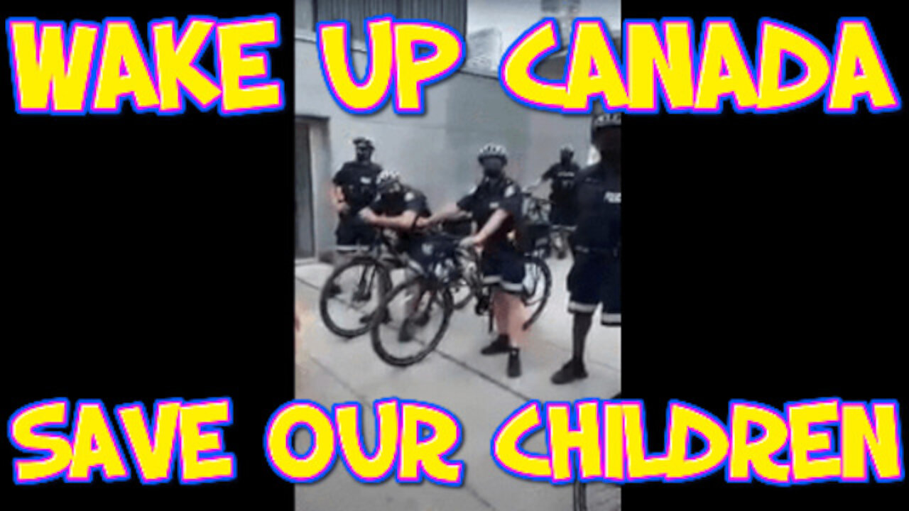 -WAKE UP CANADA - SAVE OUR CHILDREN!