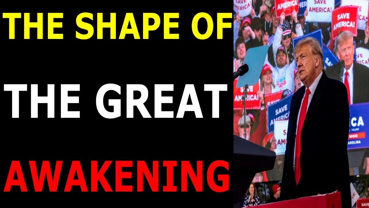 GOD'S PLAN! THE SHAPE OF THE GREAT AWAKENING - TRUMP NEWS