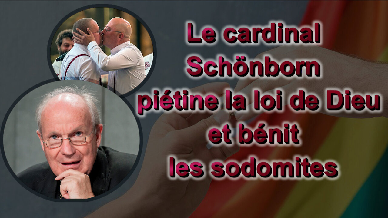 Le cardinal Schönborn piétine la loi de Dieu et bénit les sodomites