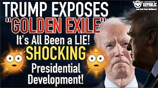 Trump Exposes “Golden Exile” It’s All Been A Lie!? SHOCKING Presidential Development!