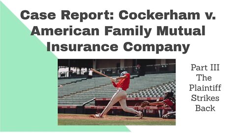 Case Report: Cockerham v. American Family - Part 3