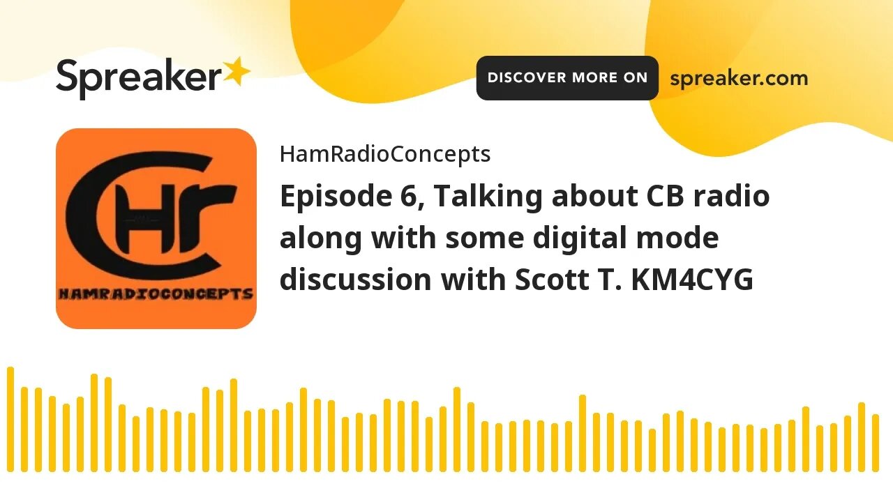 Episode 6, Talking about CB radio along with some digital mode discussion with Scott T. KM4CYG