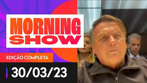 BOLSONARO CONVERSA AO VIVO COM O MORNING SHOW - 30/03/2023