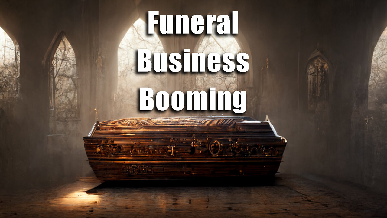 Funeral business is BOOMING