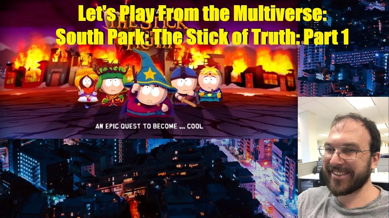 Let's Play From the Multiverse: South Park: The Stick of Truth: Part 1