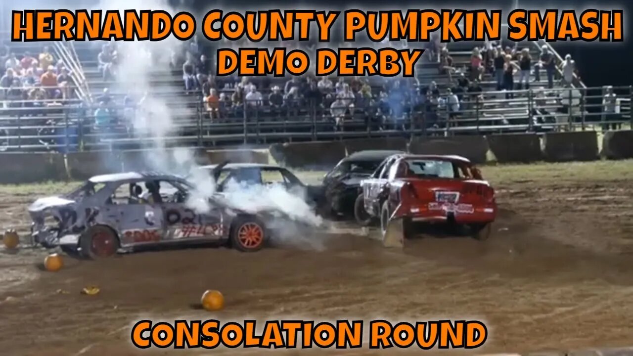 PUMPKIN SMASH HERNANDO COUNTY DEMO DERBY - CONSOLATION ROUND