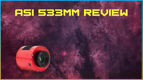 ZWO ASI533MM Review + Bonus Tutorial