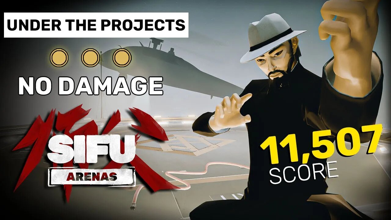 Under The Projects - Sifu Arenas Gameplay [No Hit, Gold Stamps, 11507 Score]